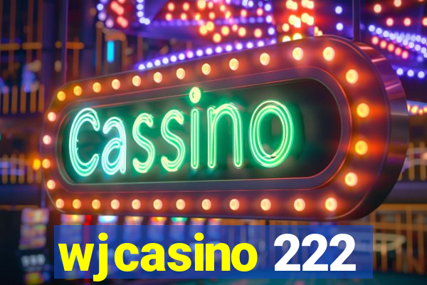 wjcasino 222